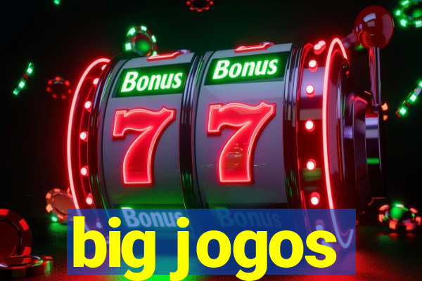 big jogos